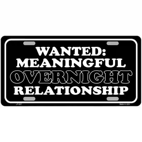 Wanted Meaningful Overnight Relationship Novelty Metal License Plate 24" x 12" (LLP)