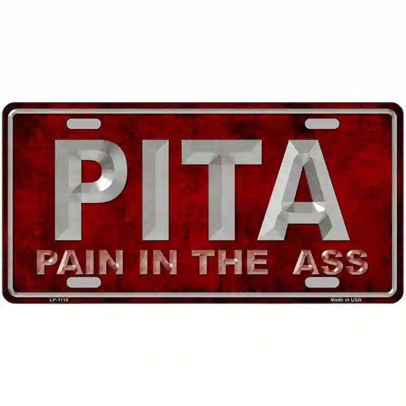 Pain In The Ass Novelty Metal License Plate 24" x 12" (LLP)