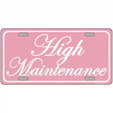 High Maintenance Novelty Metal License Plate 24" x 12" (LLP)
