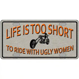 Life Is Too Short Novelty License Plate 24" x 12" (LLP)