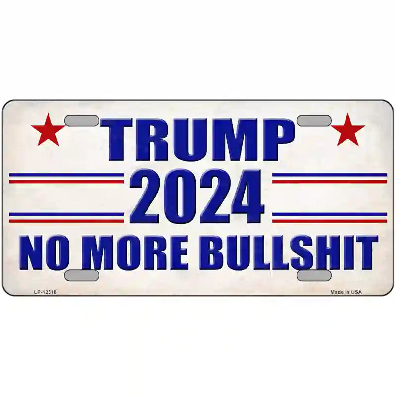Trump 2024 No More Bullshit Novelty Metal License Plate 24" x 12" Large (LLP)