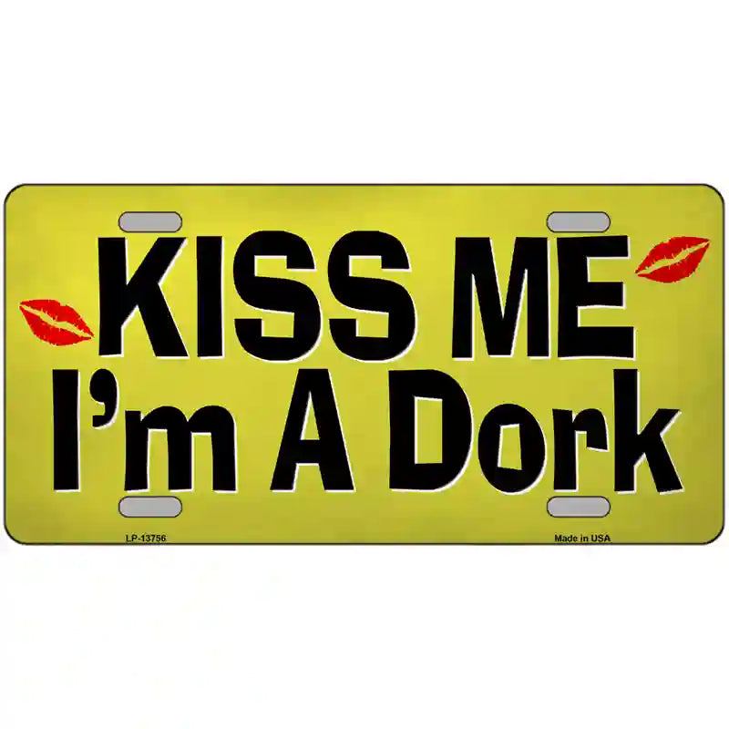 Kiss Me Im A Dork Novelty Metal License Plate Tag 24" x 12" Large (LLP)