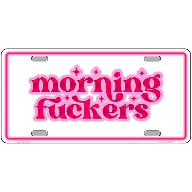 Morning F-ckers Novelty Metal License Plate LP-14490 24" x 12" Large (LLP)