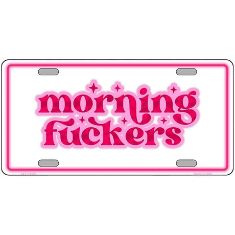 Morning F-ckers Novelty Metal License Plate LP-14490 24" x 12" Large (LLP)