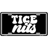 Tice Nits Novelty Metal License Plate LP-14491 24" x 12" Large (LLP)