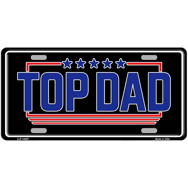 TOP DAD Novelty Metal License Plate LP-14507