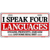 I Speak Four Languages Novelty Metal License Plate LP-14512