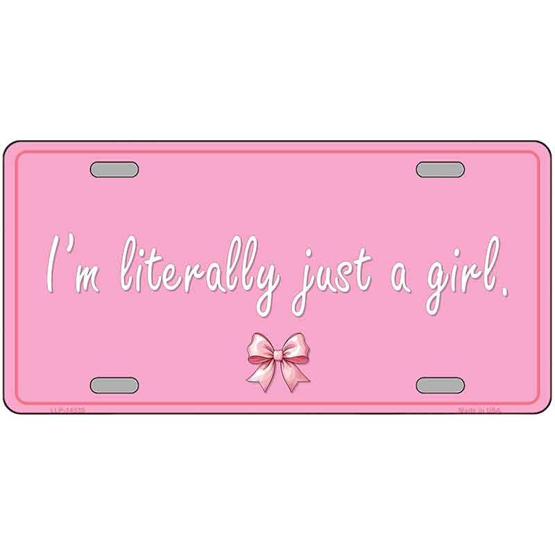 Im Literally Just a Girl Novelty Metal License Plate LP-14530 24" x 12" Large (LLP)