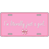 Im Literally Just a Girl Novelty Metal License Plate LP-14530 24" x 12" Large (LLP)