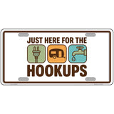 Just Here for the Hookups Novelty Metal License Plate LP-14531