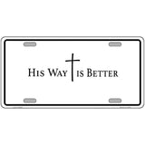 His Way is Better Novelty Metal License Plate LP-14559