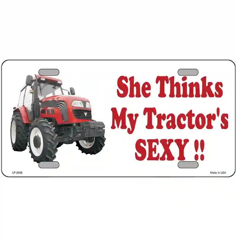 She Thinks My Tractors Sexy Metal Novelty License Plate 24" x 12" (LLP)