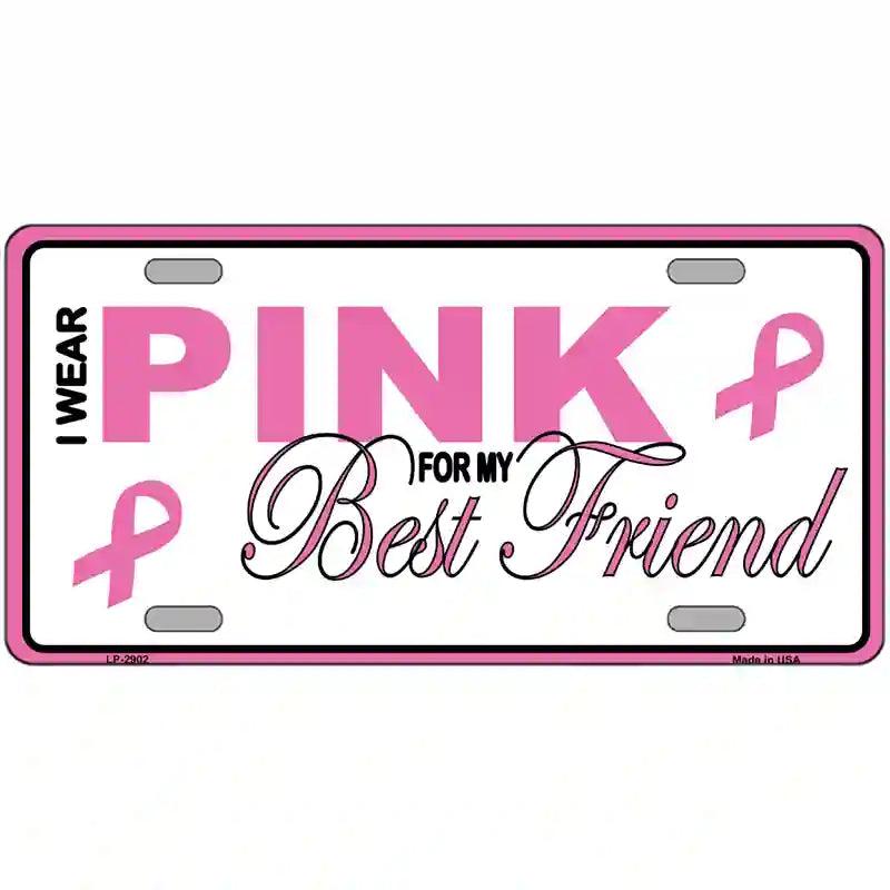 Pink For My Best Friend Metal License Plate Sign 24" x 12" (LLP)