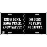 Know Guns, Know Peace, Know Safety Metal Novelty License Plate 24" x 12" (LLP)