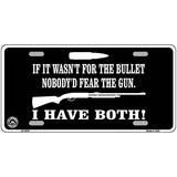 No Bullet No Gun Fear Metal Novelty License Plate 24" x 12" (LLP)