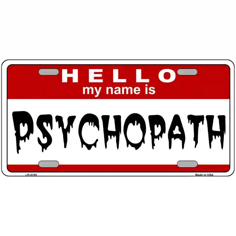 Psychopath Metal Novelty License Plate 24" x 12" (LLP)