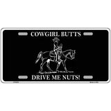 Cowgirl Butts Drive Me Nuts Novelty Metal License Plate 24" x 12" (LLP)