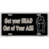 Head Out of Your Ass Novelty Metal License Plate 24" x 12" (LLP)