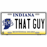 That Guy Indiana Novelty Metal License Plate 24" x 12" (LLP)