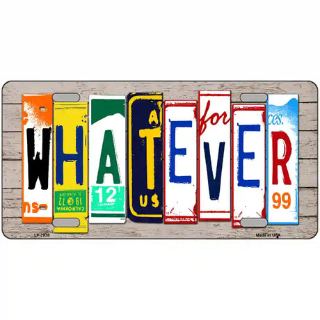 Whatever Wood License Plate Art Novelty Metal License Plate 24" x 12" (LLP)
