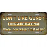 Dont Like Guns Metal Novelty License Plate 24" x 12" (LLP)