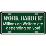 Work Harder Metal Novelty License Plate 24" x 12" (LLP)