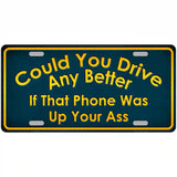 Could You Drive Metal Novelty License Plate 24" x 12" (LLP)