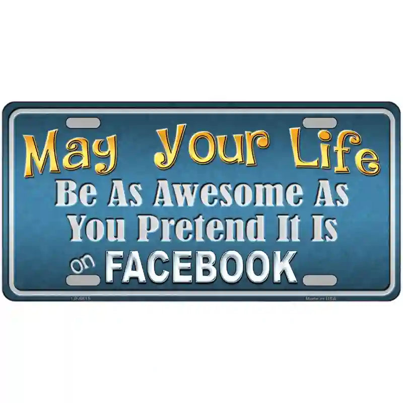 May Your Life Be Awesome Metal Novelty License Plate 24" x 12" (LLP)