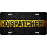 Dispatcher Novelty Metal License Plate 24" x 12" (LLP)