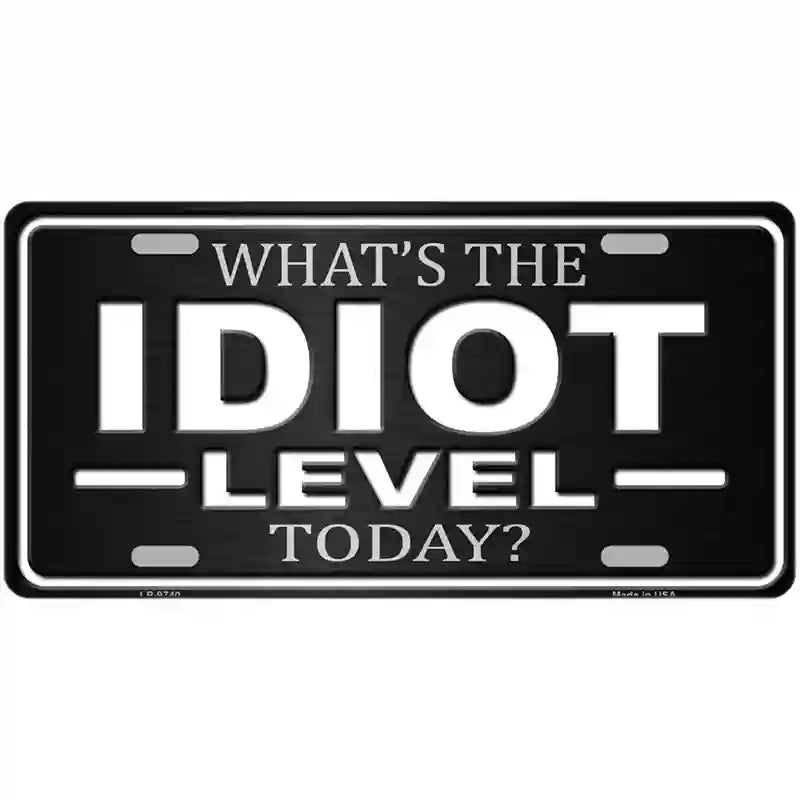 Idiot Level Metal Novelty License Plate 24" x 12" (LLP)
