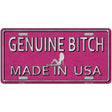 Genuine Bitch Made In USA Novelty License Plate 12" x 6" (LP)