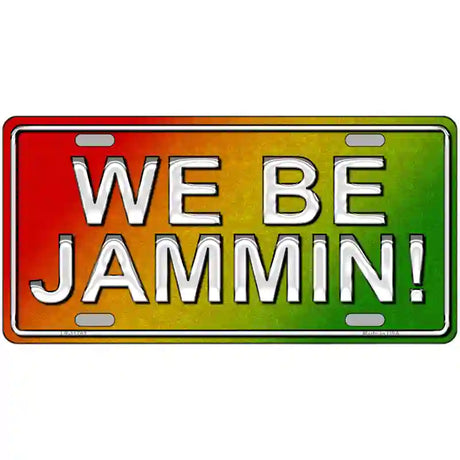 We Be Jammin Novelty License Plate LP-11763 12" x 6" (LP)