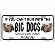 Run With The Big Dogs Novelty Metal License Plate 12" x 6" (LP)