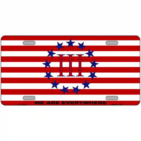 We Are Everywhere 3 Percent Novelty Metal License Plate Tag 12" x 6" (LP)