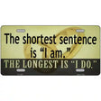 Longest Sentence I Do Novelty Metal License Plate Tag 12" x 6" (LP)