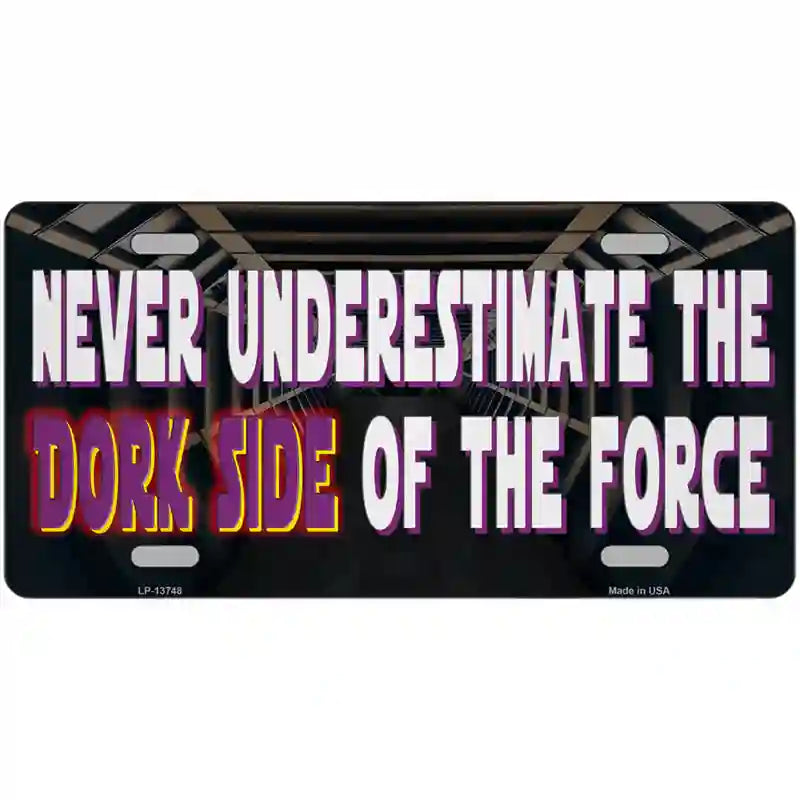 The Dork Side Novelty Metal License Plate Tag 12" x 6" Automotive (LP)