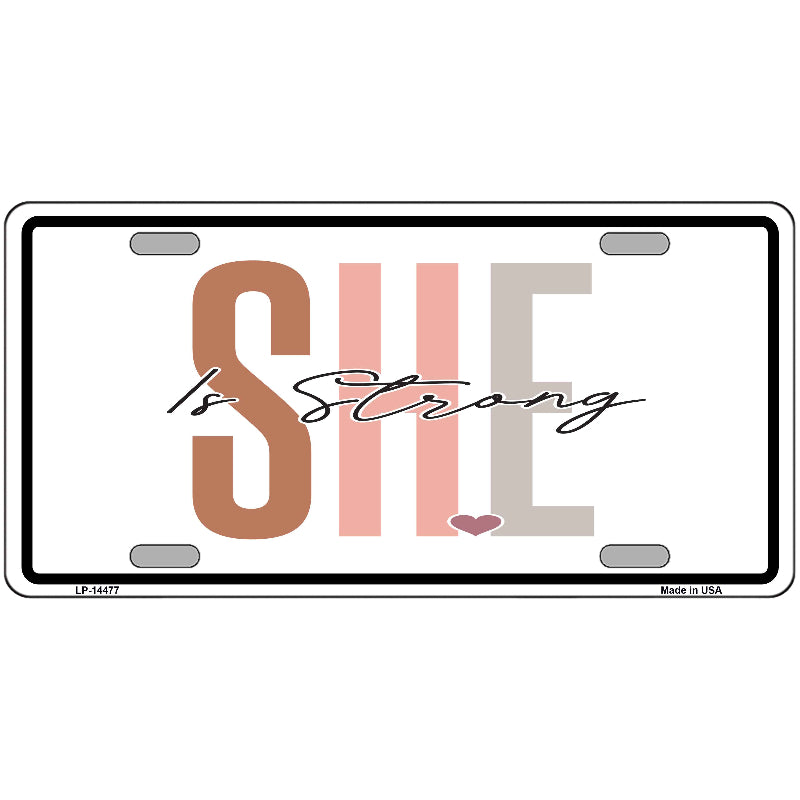 She Is Strong Novelty Metal License Plate LP-14477