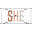 She Is Strong Novelty Metal License Plate LP-14477