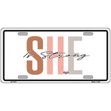 She Is Strong Novelty Metal License Plate LP-14477