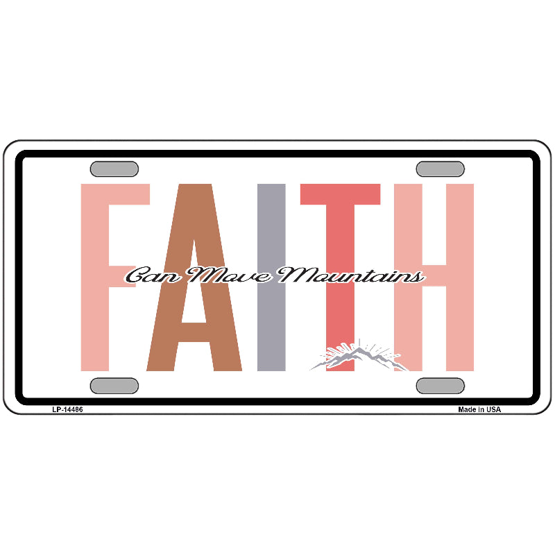 Faith Can Move Mountains Novelty Metal License Plate LP-14486