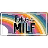 Future Milf Novelty Metal License Plate LP-14489 12" x 6" Automotive (LP)
