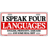I Speak Four Languages Novelty Metal License Plate LP-14512