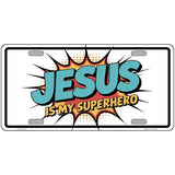 Jesus is My Superhero Novelty Metal License Plate LP-14537