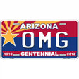 Arizona Centennial OMG Metal Novelty License Plate 12" x 6" (LP)