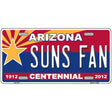 Arizona Centennial Suns Fan Metal Novelty License Plate 12" x 6" (LP)
