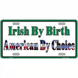 Irish By Birth Metal Novelty License Plate 12" x 6" (LP)