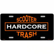 Hardcore Scooter Trash Black Novelty Metal License Plate 12" x 6" (LP)