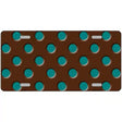 Teal Polka Dots Brown Metal Novelty License Plate 12" x 6" (LP)