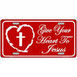 Give Your Heart To Jesus Metal Novelty License Plate 12" x 6" (LP)