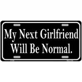 My Next Girlfriend Metal Novelty License Plate 12" x 6" (LP)